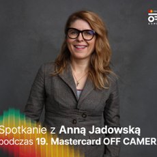 Anna Jadowska w nowej odsłonie! Spotkanie autorskie podczas 19. Mastercard OFF CAMERA