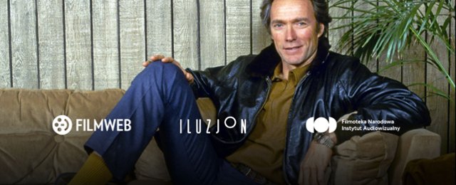 5 x Eastwood. Wybierz film na pokaz w Iluzjonie 24.06 o godz....