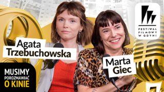 Agata Trzebuchowska ("SICK") i Marta Giec ("&Ograve;pi"). Jak się kręci dzisiaj horrory w Polsce?