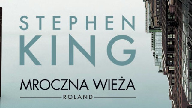 "Mroczna Wieża" Stephena Kinga na ekranach i w księgarniach