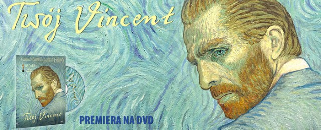 Już dziś premiera DVD filmu "Twój Vincent"