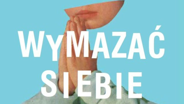 Książka "Wymazać siebie" już w sprzedaży