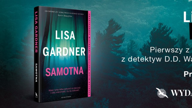 "Samotna" Lisy Gardner w nowej szacie od dziś w księgarniach