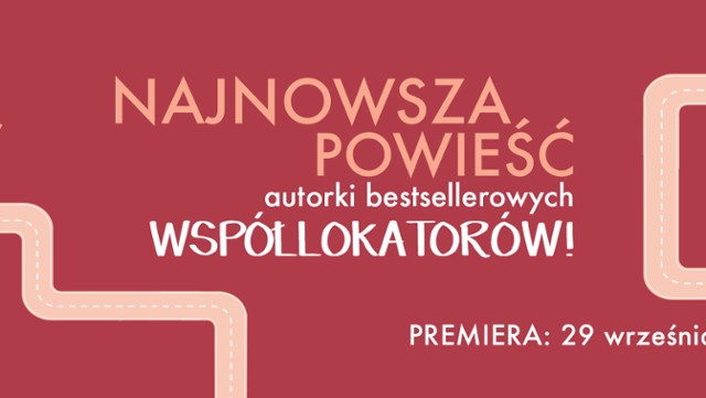 Najnowsza powieść autorki bestsellerowych "Wsp&oacute;łlokator&oacute;w"!