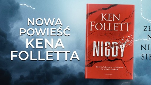 Nowa powieść Kena Folletta już w księgarniach!