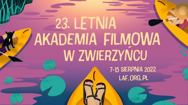 23. Letnia Akademia Filmowa w Zwierzyńcu 7-15 sierpnia 2022 r.