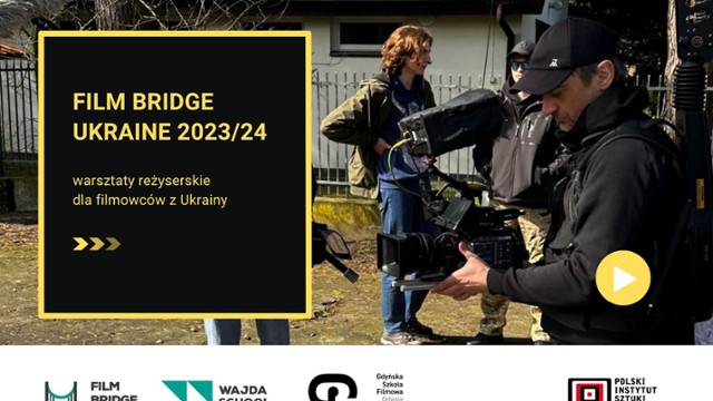 Rusza nabór do kolejnej edycji FILM BRIDGE - UKRAINE