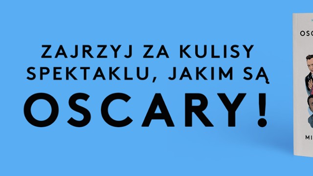 Ameryka nie ma rodziny królewskiej. Ma Oscary…