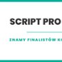 Przedstawiamy finalistów konkursu scenariuszowego Script Pro 2024