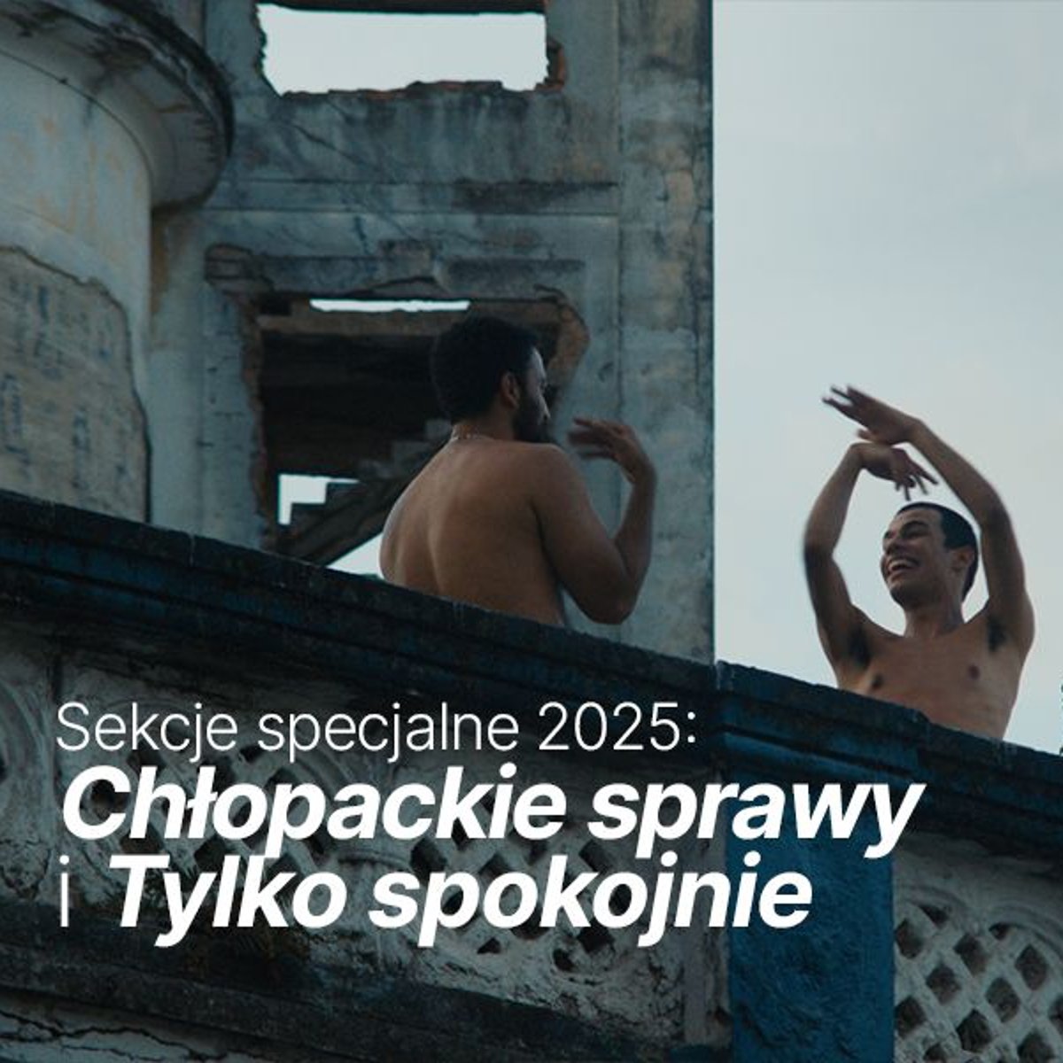 Znamy pierwsze filmy z sekcji specjalnych 18. Mastercard OFF CAMERA "Tylko spokojnie" i "ChĹopackie sprawy"