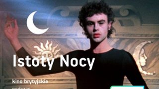 Istoty Nocy. Kino brytyjskie w programie 25. MFF BNP Paribas Nowe Horyzonty