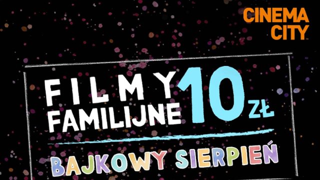 Bajkowy sierpień w Cinema City