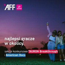 AFF: Najlepsi gracze z okolicy. Konkursy TAURON Breakthrough i American Docs