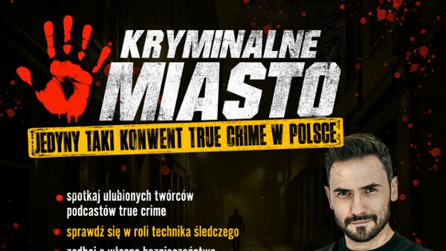 Kryminalne Miasto – konwent dla wszystkich fanów zbrodni