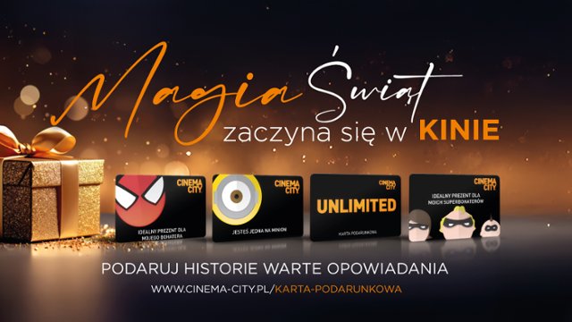 Podaruj bliskim historie warte opowiadania z Cinema City!