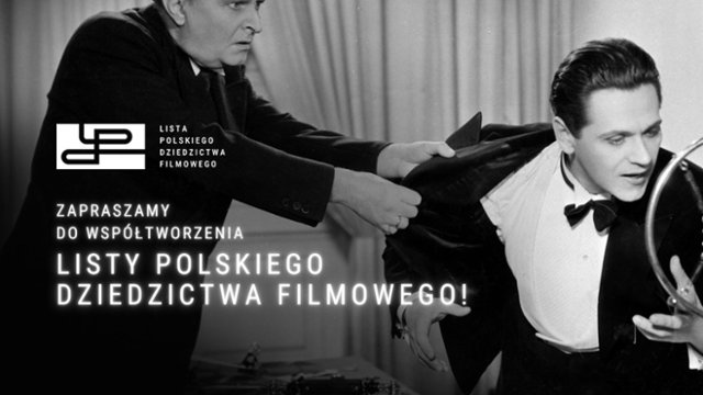 Zgłoś film do Listy Polskiego Dziedzictwa Filmowego