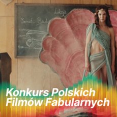 Między fantazją a historią - przedstawiamy kolejne tytuły Konkursu Polskich Film&oacute;w Fabularnych