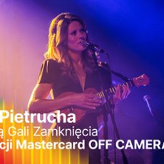 Julia Pietrucha gwiazdą Gali Zamknięcia 19. edycji Mastercard OFF CAMERA!