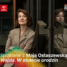 Spotkanie z Mają Ostaszewską wok&oacute;ł wystawy "Wajda. W stulecie urodzin"