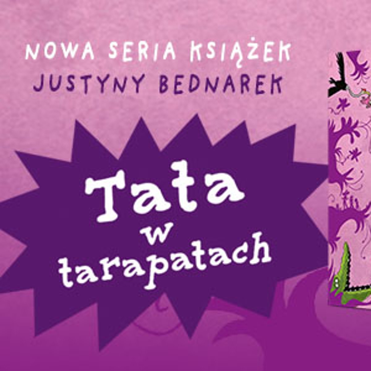 Justyna Bednarek wydaje trzecią część „Taty w tarapatach": „Ładne kwiatki"
