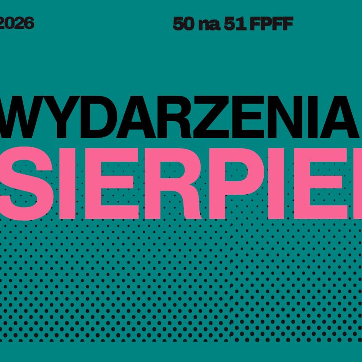 Sierpniowe odsłony projektu "50 na 51"