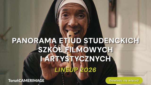ToruńCAMERIMAGE 2026: Panorama Etiud Studenckich