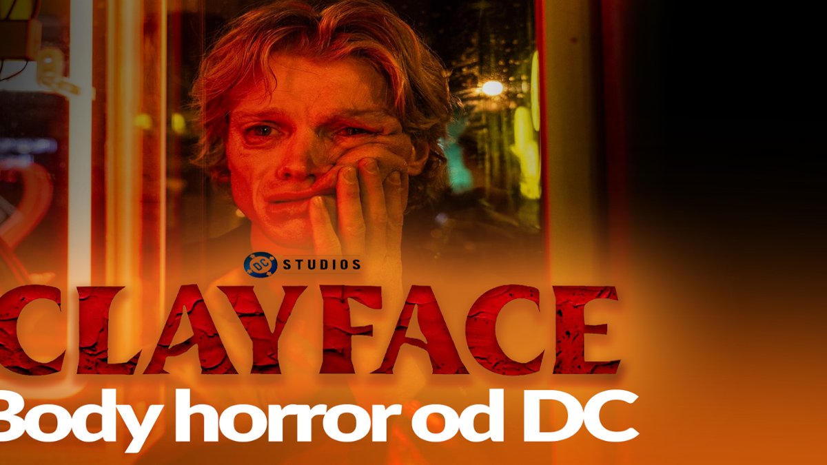 "Clayface" Straszy czy śmieszy?