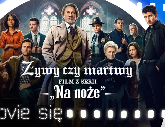 Czy "Na noże" dalej działają? Recenzujemy film "Żywy czy martwy"