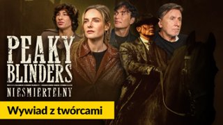 Rozmawiamy z gwiazdami "Peaky Blinders: Nieśmiertelny"!
