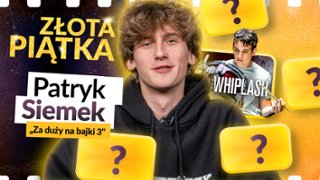 Patryk Siemek wybiera ulubione filmy