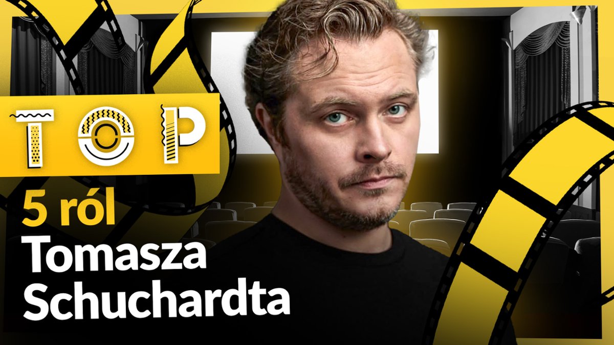 Nie tylko "Dom dobry". Tomasz Schuchardt i jego najlepsze role