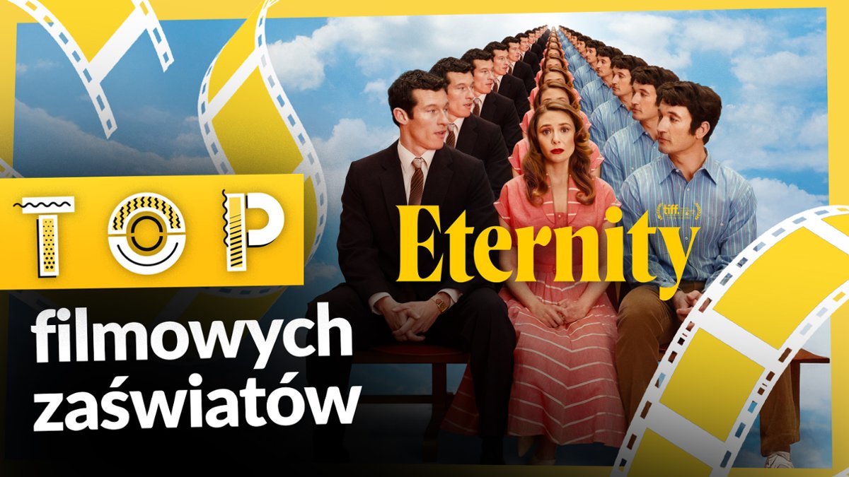 Nie tylko "Eternity". Najlepsze filmy o zaświatach