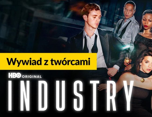 Tw&oacute;rcy "Branży" o kapitalizmie i pracy dla HBO [WYWIAD]