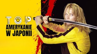 "Kill Bill" czy "Tokyo Drift"? Wybieramy ulubionych Amerykan&oacute;w w Japonii