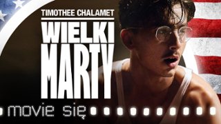 Ping-pong i Timoth&eacute;e Chalamet! Czy "Wielki Marty" jest wielki? RECENZJA