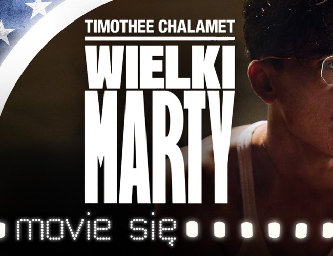 Czy "Wielki Marty" jest wielki? RECENZJA