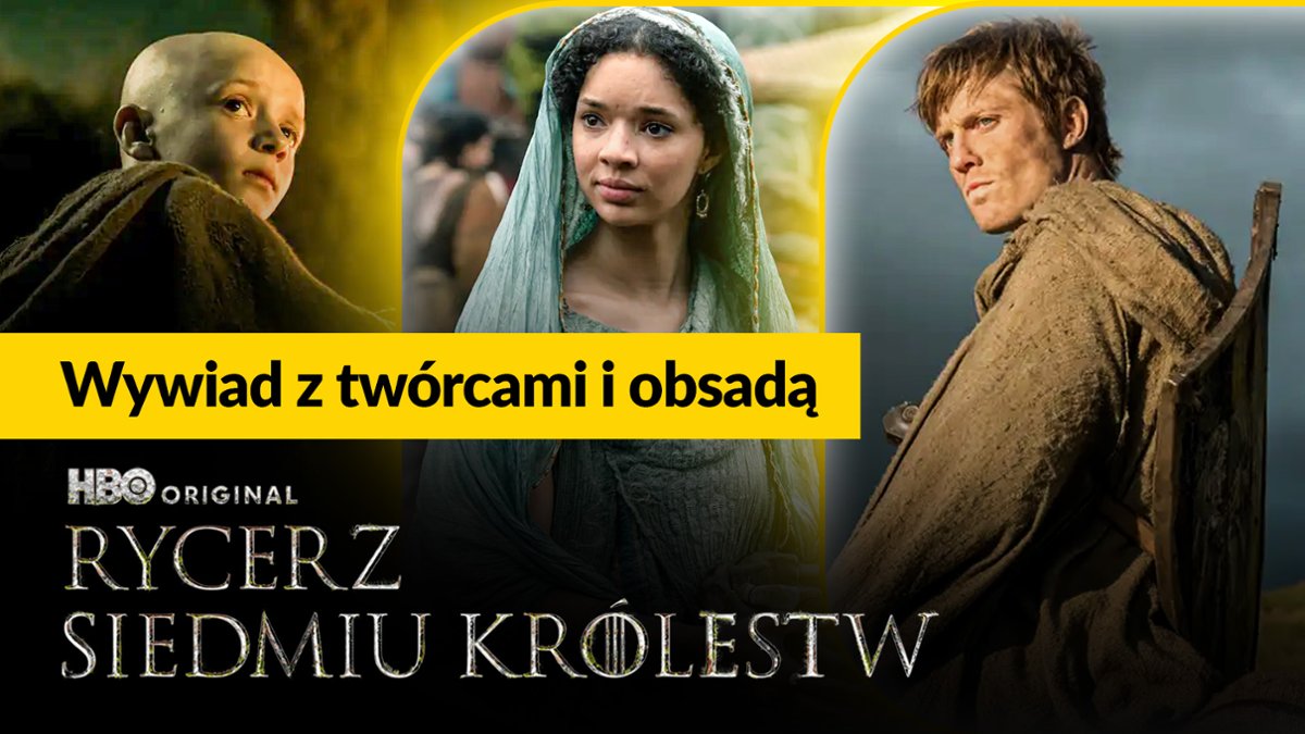 Gra nie o tron. Gwiazdy o "Rycerzu siedmiu kr&oacute;lestw" 