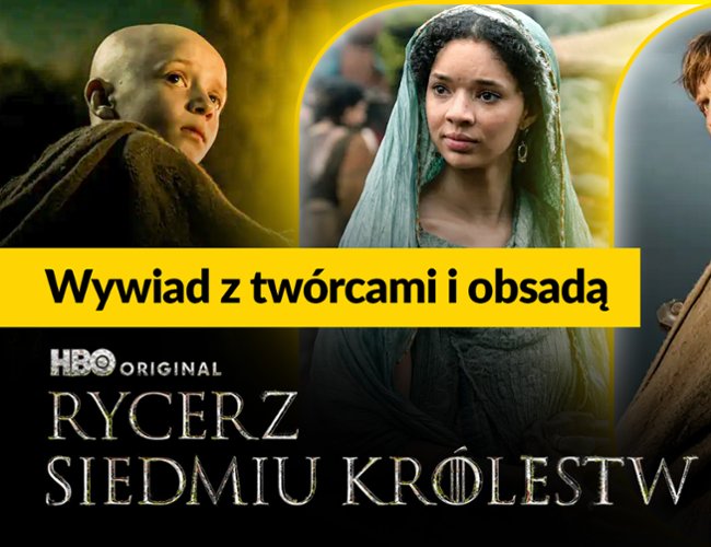 Gra nie o tron. Gwiazdy o "Rycerzu siedmiu kr&oacute;lestw"