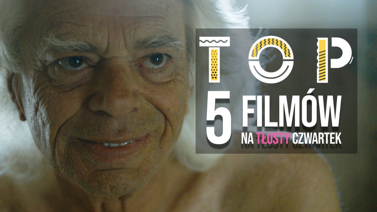 TOP Film&oacute;w na Tłusty czwartek