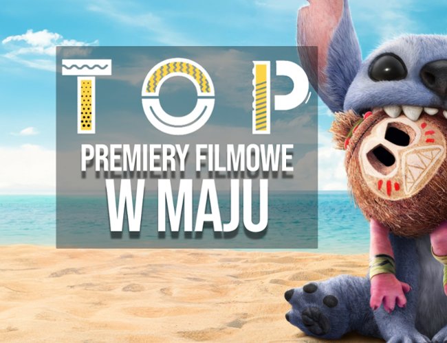 TOP: najgorętsze filmowe premiery maja 2025