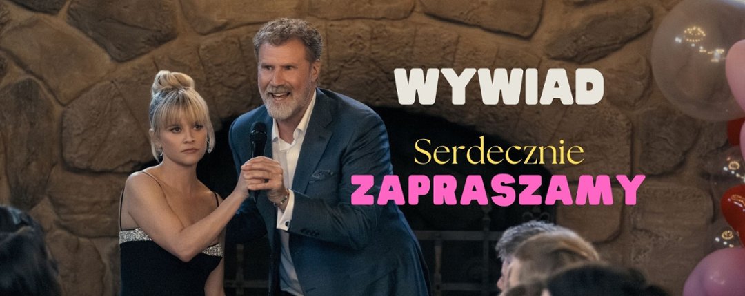 "Serdecznie zapraszamy": Reżyser o pracy z Willem Ferrellem