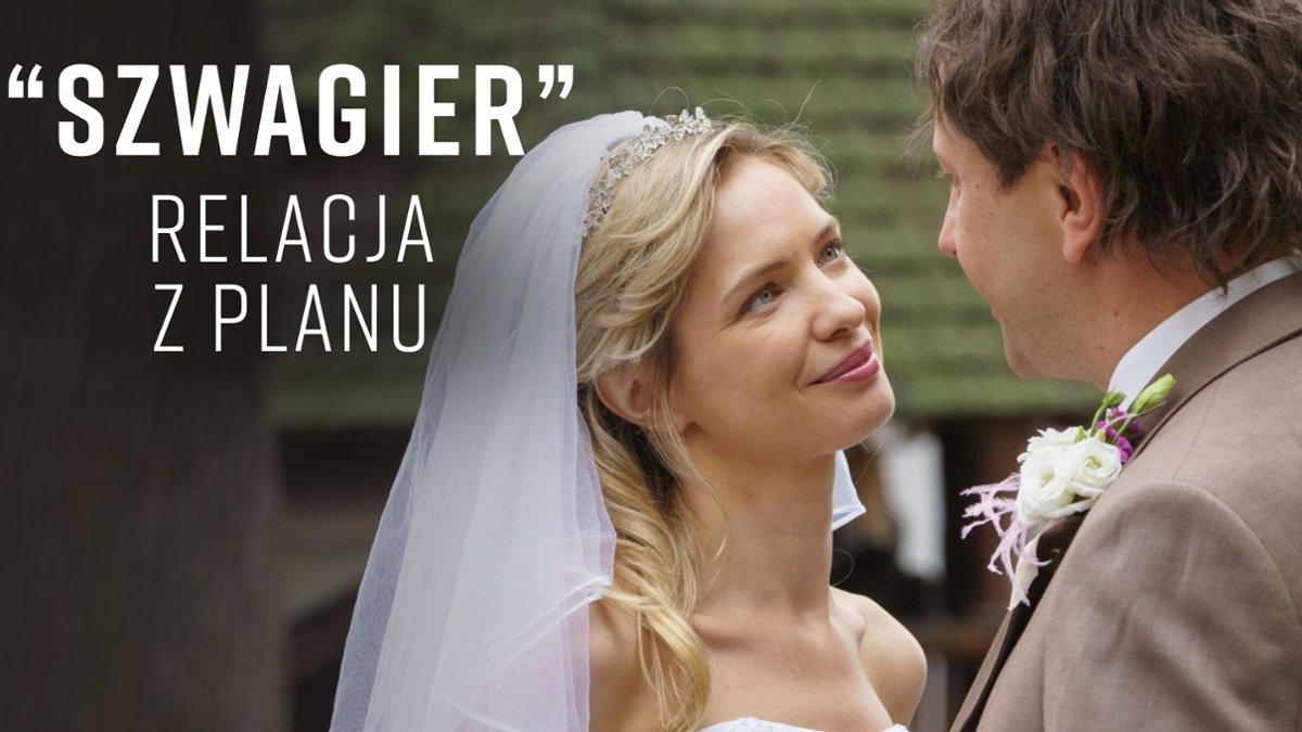 Relacja z planu filmu "Szwagier"