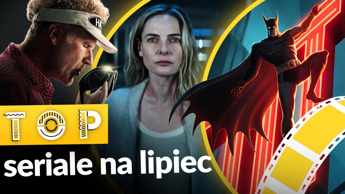 Top seriale - lipiec 