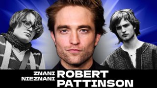 Znani nieznani: Jak zaczynał Robert Pattinson?