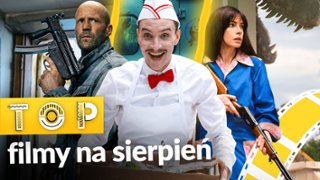 Top Filmy - Sierpień
