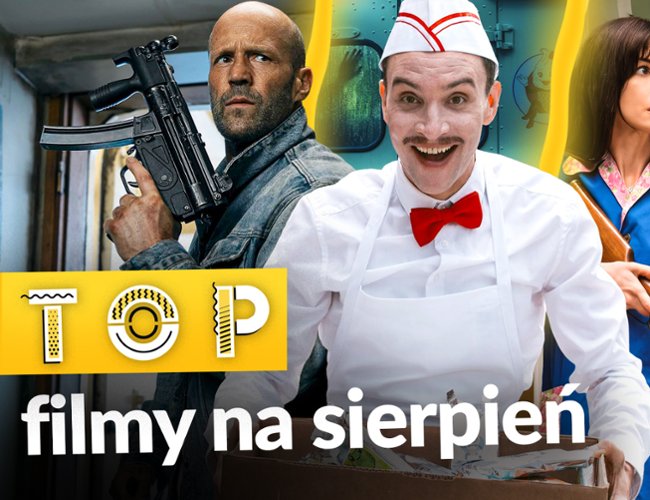 Filmowe premiery sierpnia. Co warto obejrzeć?