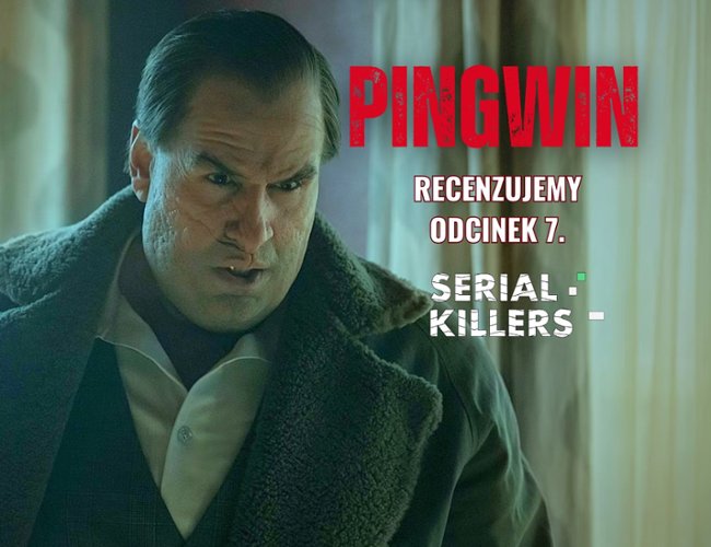 "Pingwin": Recenzujemy 7. odcinek