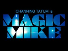 FOTO: Striprizer "Magic Mike" dostał sw&oacute;j plakat