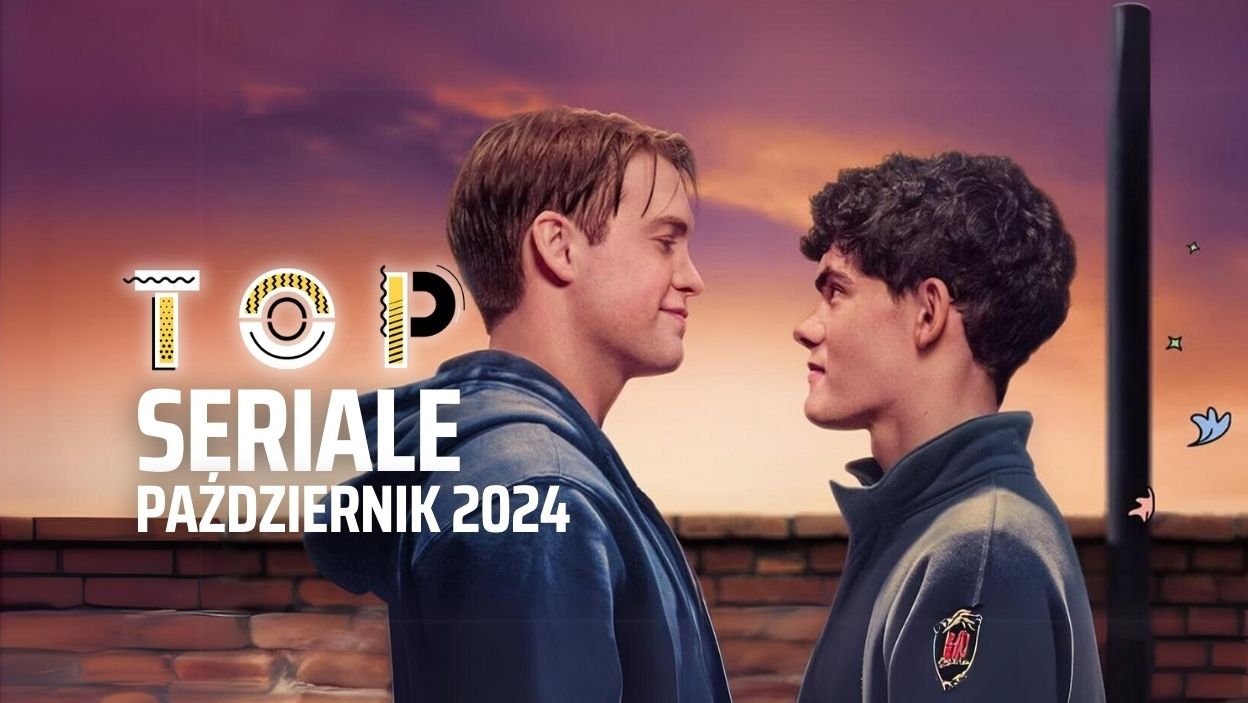 Jakie seriale obejrzeć w październiku 2024? Top 5 tytuł&oacute;w