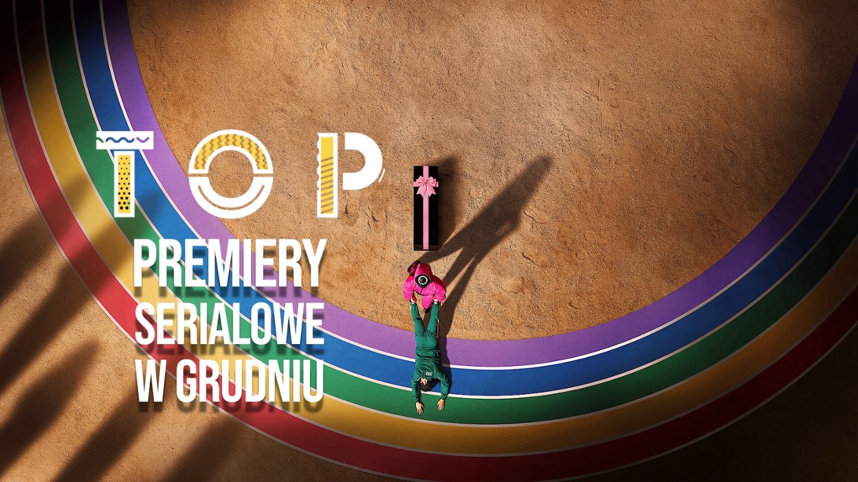 Grudzień 2024: top premier serialowych